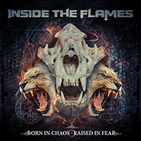 Inside the Flames - Born in Chaos - Raised in Fear (EP)