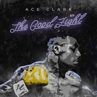 Clark, Ace - The Good Fight