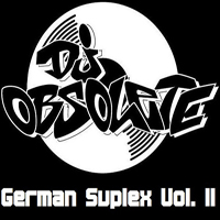 DJ Obsolete - German Suplex Vol. II