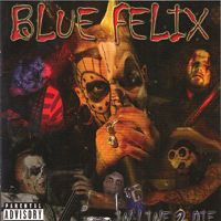 Blue Felix - In Line 2 Die