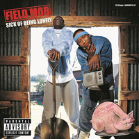 Field Mob - Sick Of Being Lonely (Single)