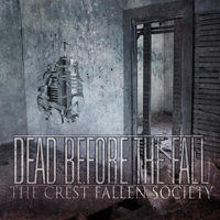 Dead Before The Fall - The Crest Fallen Society
