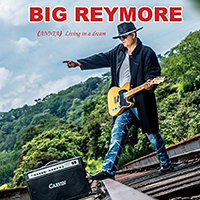 Big Reymore - Living In A Dream (Annia)