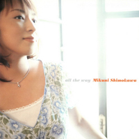 Shimokawa, Mikuni - All The Way (Single)