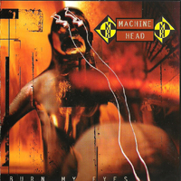 Machine Head - Burn My Eyes (Japan Edition 2003)