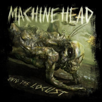 Machine Head - Unto The Locust (Special Edition)