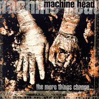 Machine Head - The More Things Change... (Japan Edition)