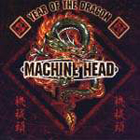Machine Head - Year Of The Dragon
