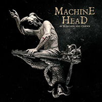 Machine Head - Of Kingdom And Crown (Single)