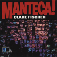 Fischer, Clare - Manteca!