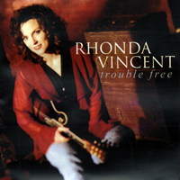 Rhonda Vincent - Trouble Free