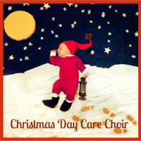Crying Day Care Choir - Christmas Day Care Choir, Vol. 1 (Single)
