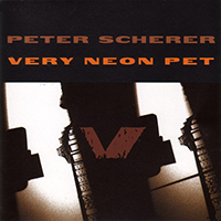 Scherer, Peter - Very Neon Pet (Reissue 1995)