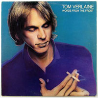 Tom Verlaine - Words From The Front (Remastered 1989)