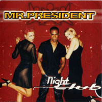 Mr.President - Night Club