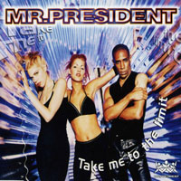Mr.President - Take Me To The Limit (Single)