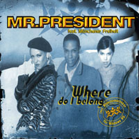 Mr.President - Where Do I Belong (Single)