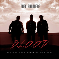 Dube Brothers - B.L.O.O.D