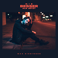 Giesinger, Max - Nie Besser Als Jetzt (Single)