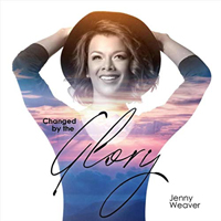 Weaver, Jenny - Changed By The Glory