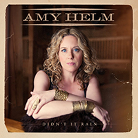 Helm, Amy - Didn't It Rain