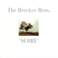 Brecker Brothers - Score