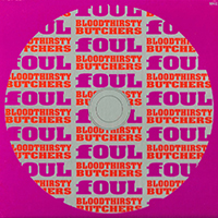 fOUL - bloodthirsty butchers vs. fOUL (EP, Split)