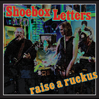 Shoebox Letters - Raise A Ruckus