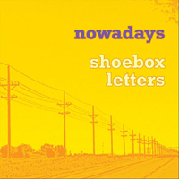 Shoebox Letters - Nowadays