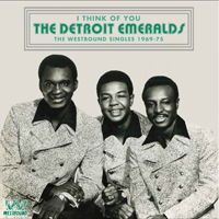 Detroit Emeralds - I Think Of You (The Westbound Singles 1969-75)