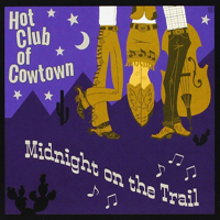 Hot Club Of Cowtown - Midnight On The Trail
