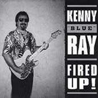 Ray, Kenny - Fired Up!