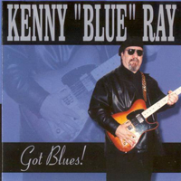 Ray, Kenny - Got Blues!