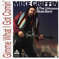 Griffin, Mike - Gimme What I Got Comin'