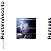 Laura Pausini - Resta In Ascolto (Remixes) [EP]