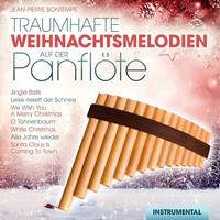 Bontemps, Jean-Pierre - Traumhafte Weihnachtsmelodien auf der Panflote