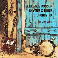 Kjell Gustavsson Rhythm & Blues Orchestra - In The Barn