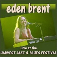 Brent, Eden - Live at The Harvest Jazz & Blues Festival