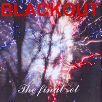 Blackout (NLD) - The Final Set