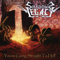 Shadows Legacy - You're Going Straight To Hell