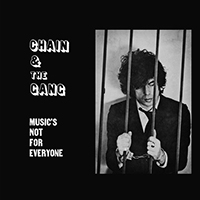 Chain and The Gang - Music's Not For Everyone
