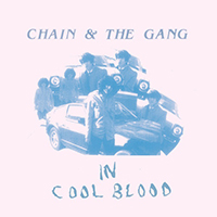 Chain and The Gang - In Cool Blood