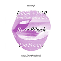 Terror Jr - Come First (Remixes) (Single)