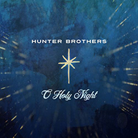Hunter Brothers - O Holy Night (Single)