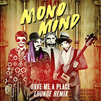Mono Mind - Save Me A Place (lounge remix) (Single)