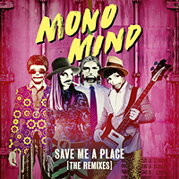 Mono Mind - Save Me A Place (The Remixes) (EP)