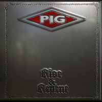 PIG - Rise & Repent