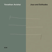 Avishai, Yonathan - Joys And Solitudes