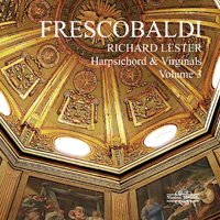 Lester, Richard (ENG) - Frescobaldi: Music for Harpsichord, Vol. 3