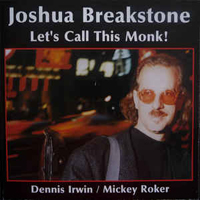 Joshua Breakstone - Let's Call This Monk